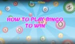 How to Play Bingo to Win