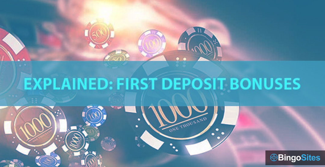 Explained: First Deposit Bonuses