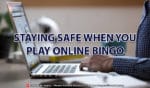 Staying Safe When You Play Online Bingo