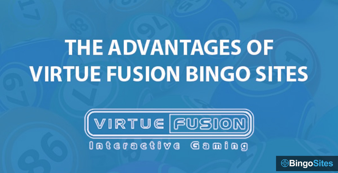 The Advantages of Virtue Fusion Bingo Sites