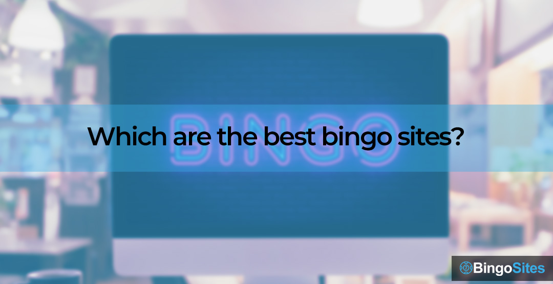 Which are the best bingo sites?