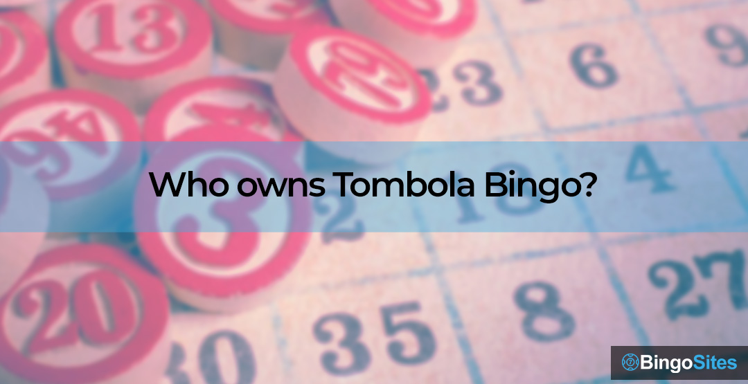 Who owns Tombola-Bingo