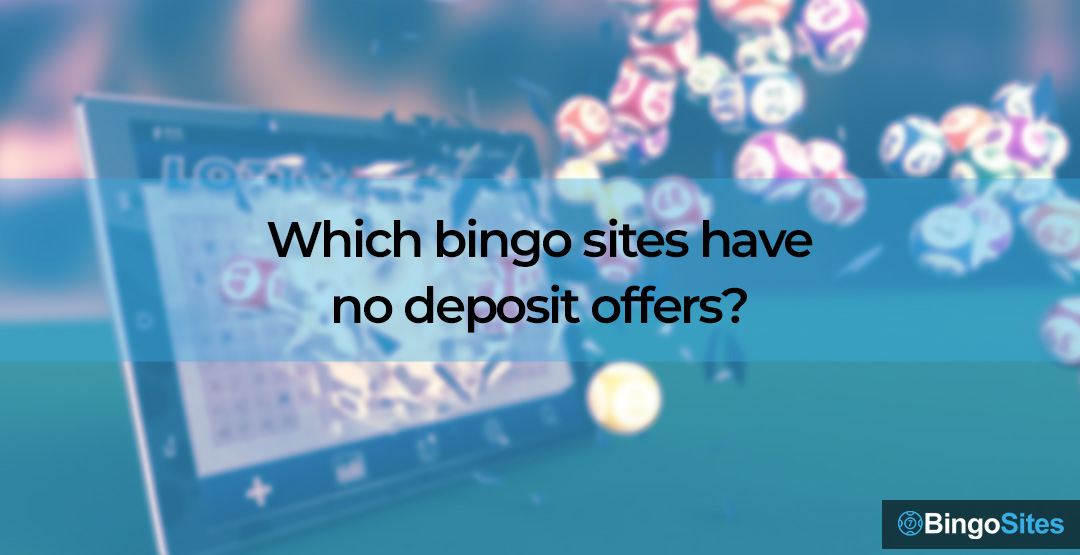 Which bingo sites have no deposit offers