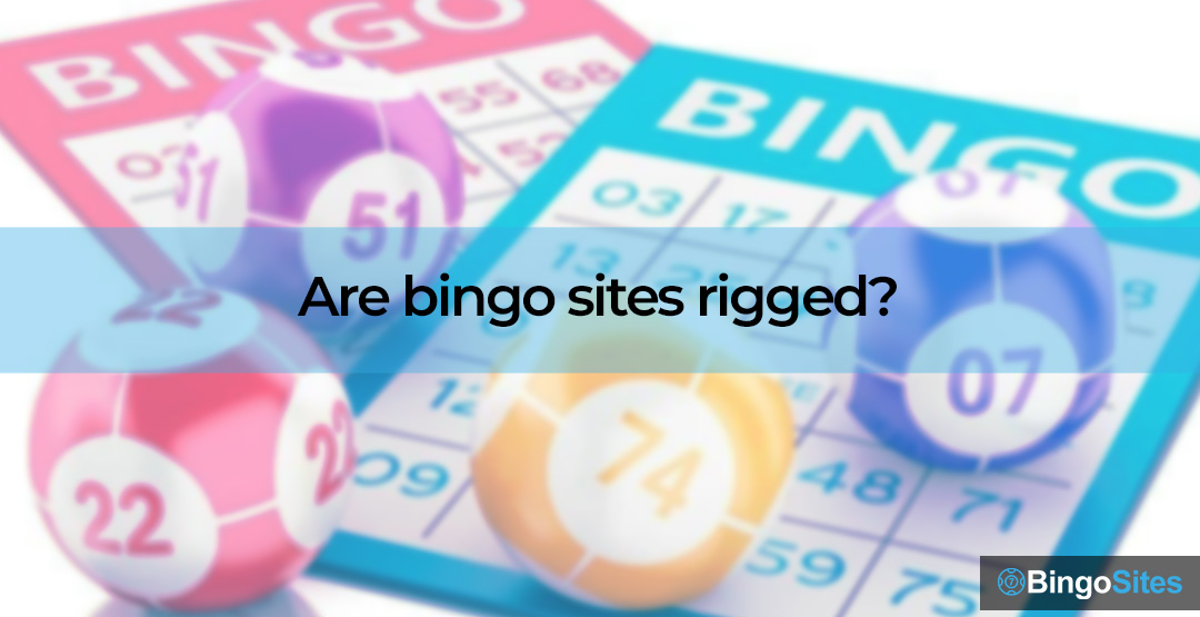 Are bingo sites rigged