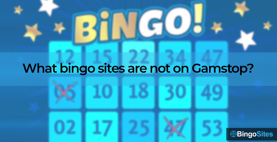 What bingo sites are not on Gamstop