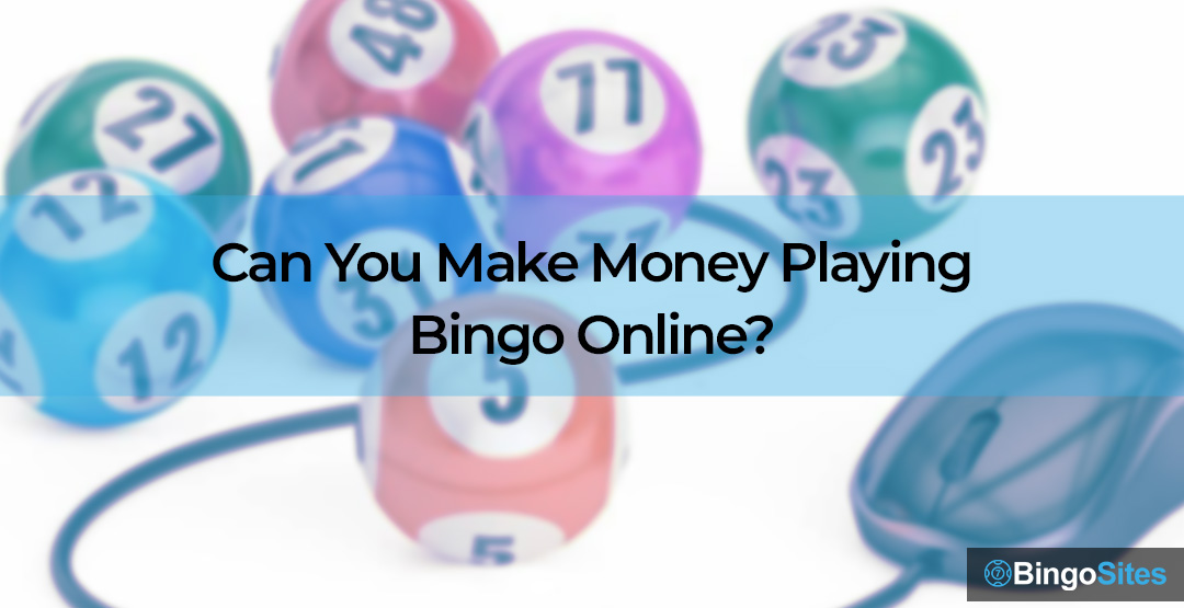 Can You Make Money Playing Bingo Online